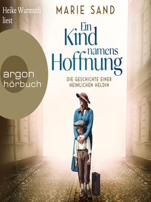 cover image of Ein Kind namens Hoffnung--Die Geschichte einer heimlichen Heldin (Ungekürzte Lesung)